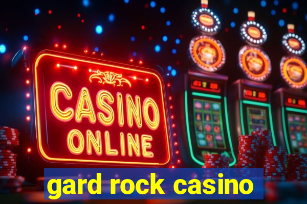 gard rock casino