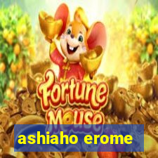 ashiaho erome