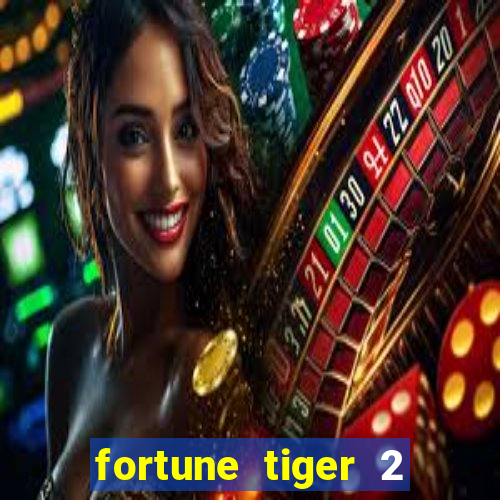 fortune tiger 2 revenge plataforma