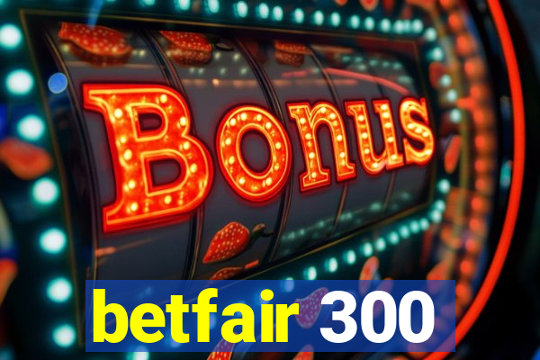 betfair 300