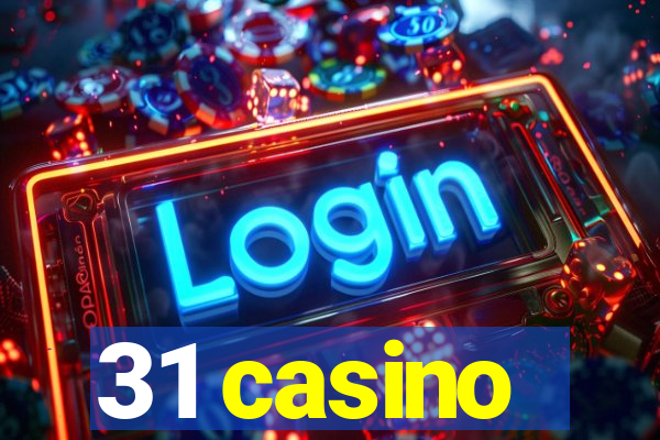 31 casino