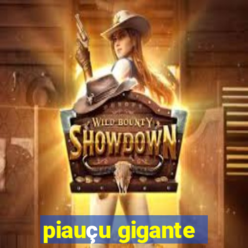 piauçu gigante