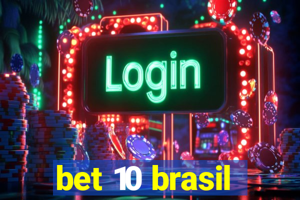 bet 10 brasil