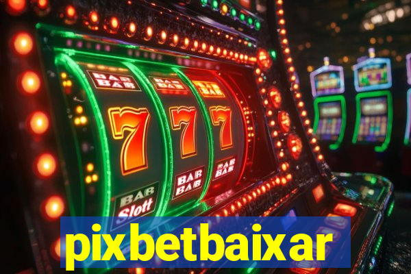 pixbetbaixar