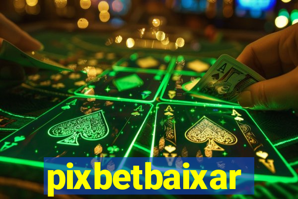 pixbetbaixar