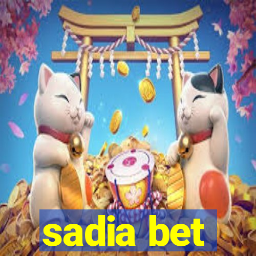 sadia bet