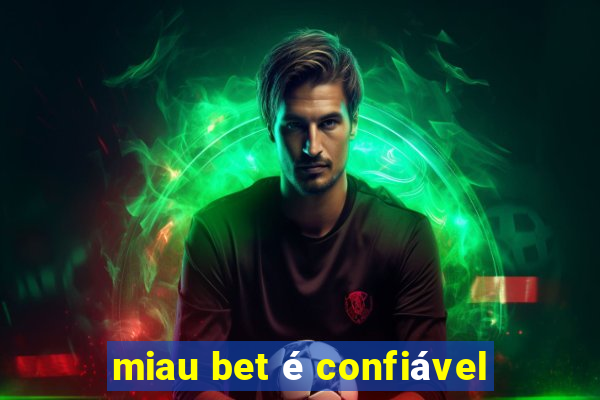 miau bet é confiável