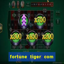 fortune tiger com dinheiro infinito