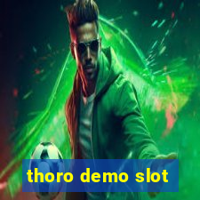 thoro demo slot