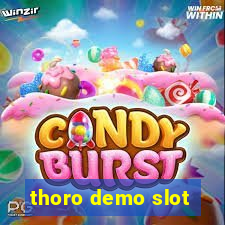 thoro demo slot