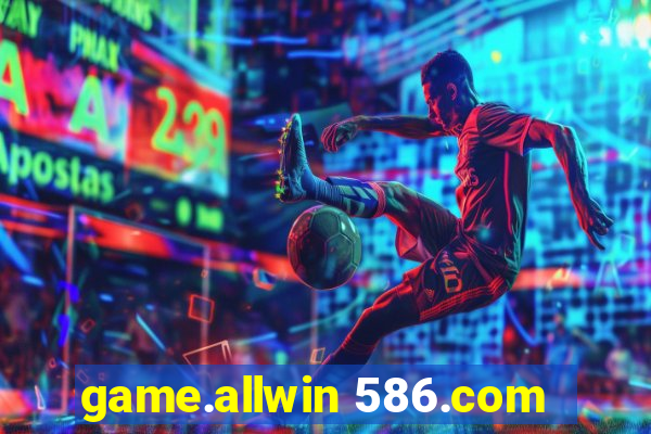 game.allwin 586.com