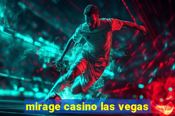 mirage casino las vegas