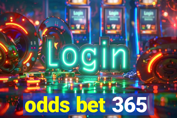 odds bet 365