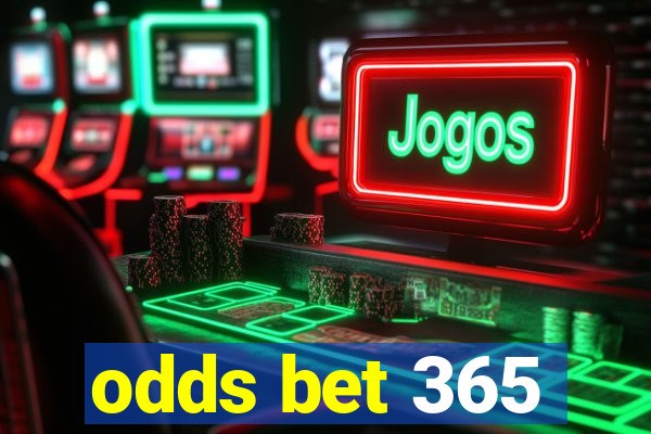 odds bet 365