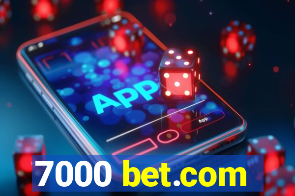 7000 bet.com