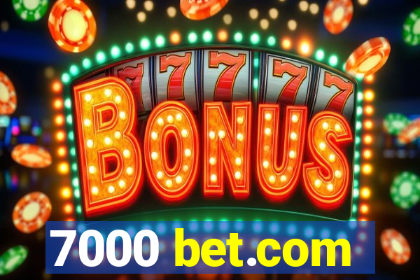 7000 bet.com