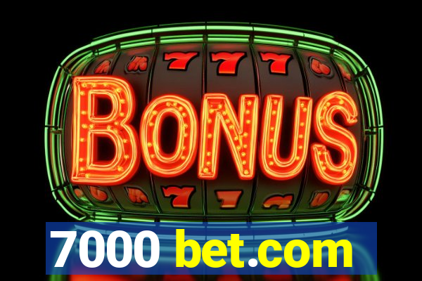 7000 bet.com