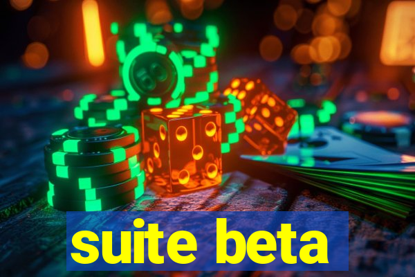 suite beta