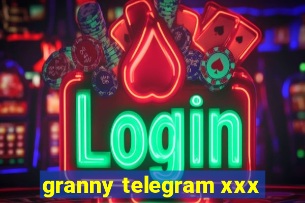 granny telegram xxx