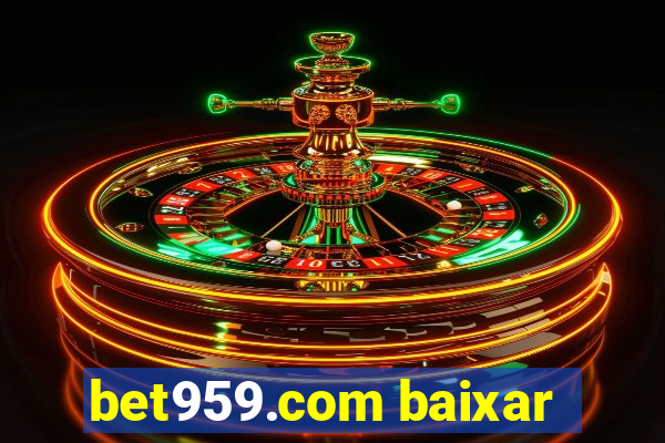 bet959.com baixar