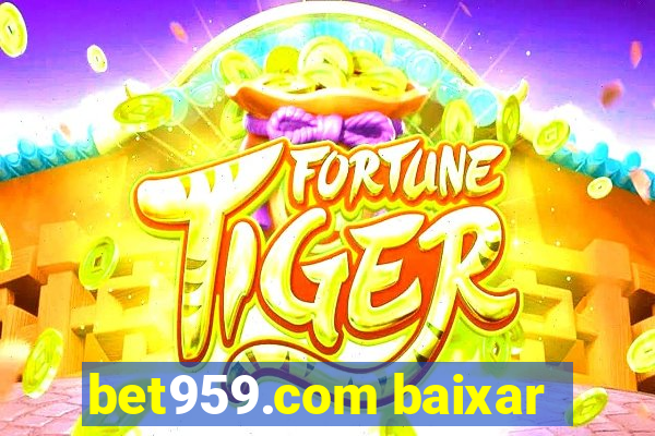 bet959.com baixar