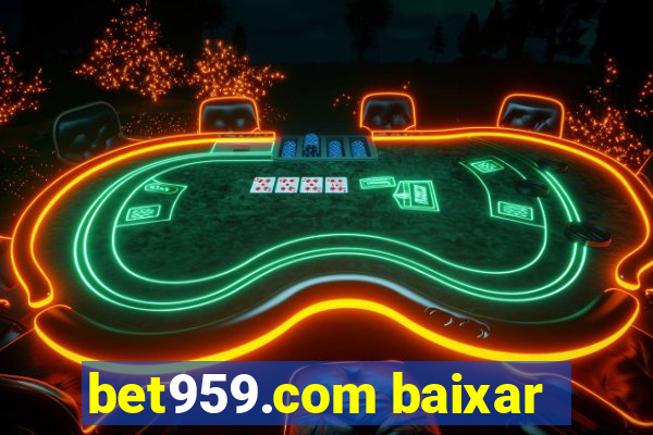 bet959.com baixar