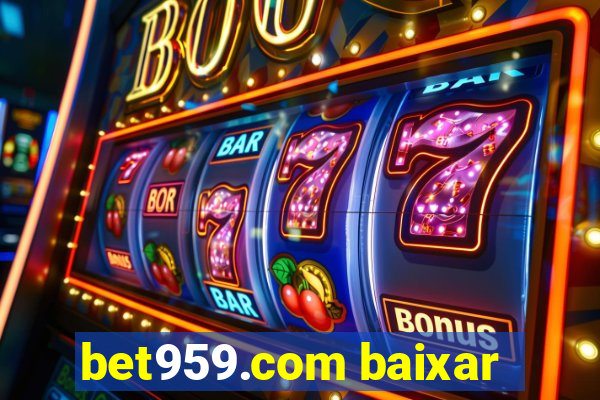 bet959.com baixar