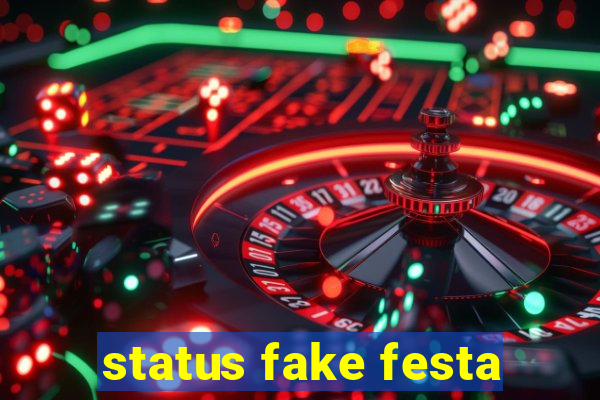 status fake festa