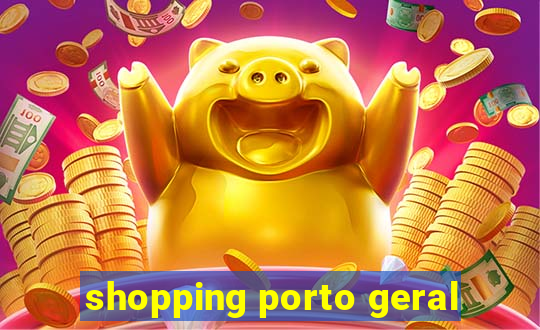 shopping porto geral