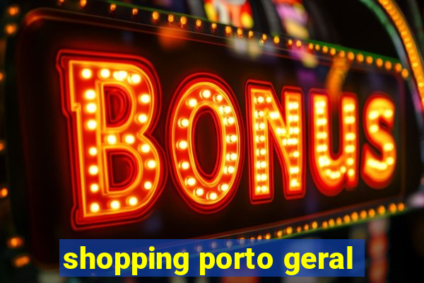 shopping porto geral