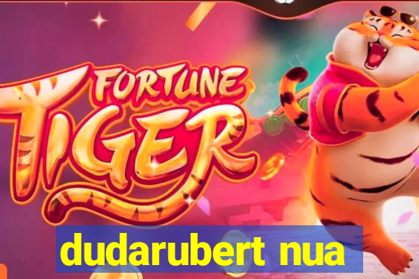 dudarubert nua