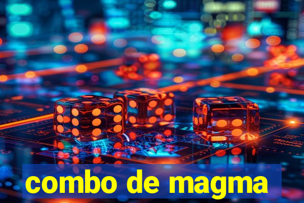 combo de magma