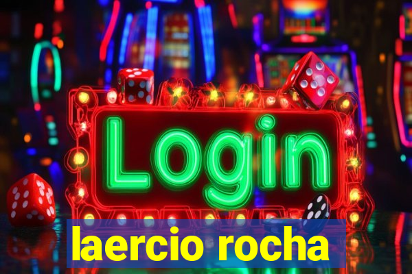 laercio rocha