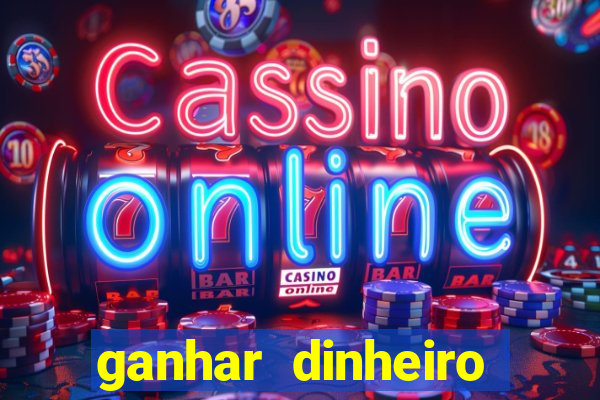 ganhar dinheiro online jogos