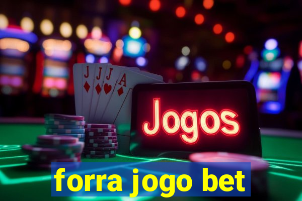 forra jogo bet