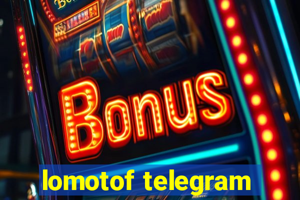 lomotof telegram