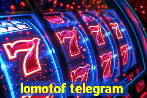 lomotof telegram