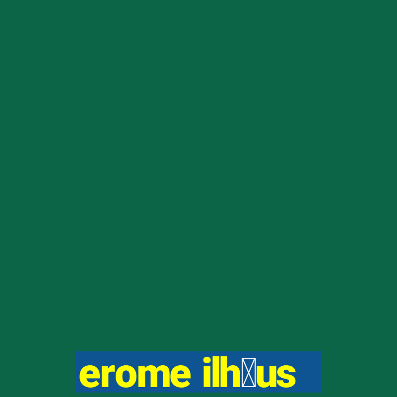 erome ilh茅us