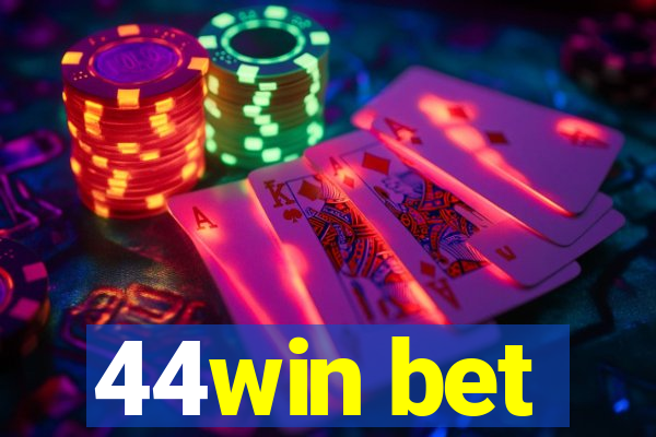 44win bet