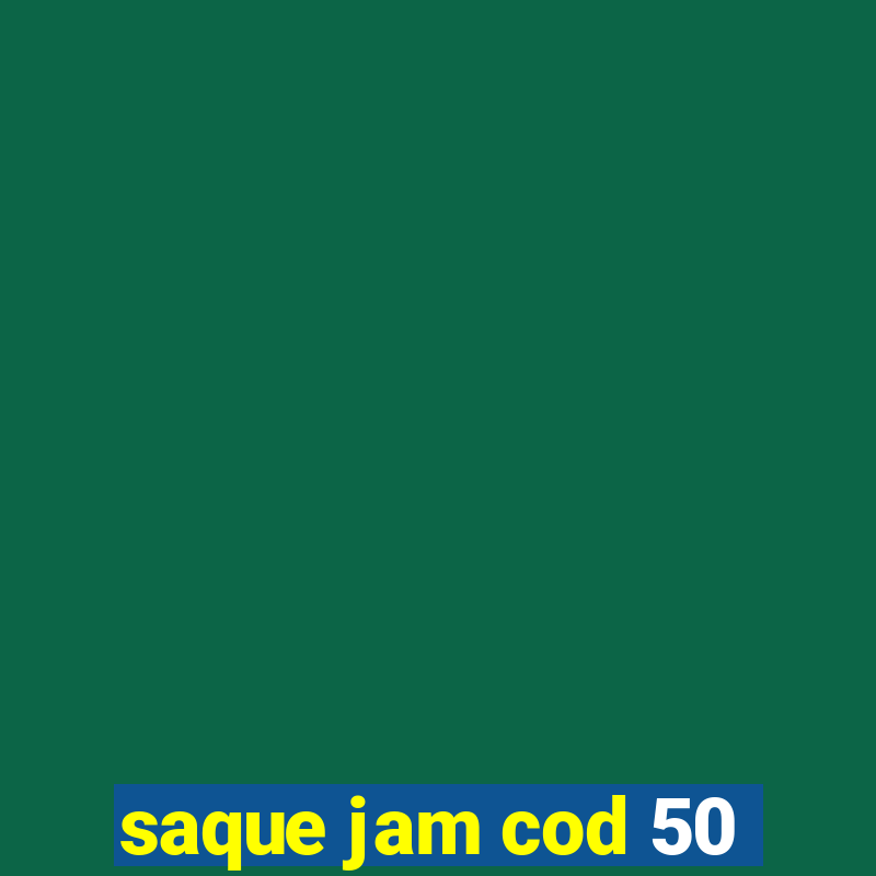 saque jam cod 50