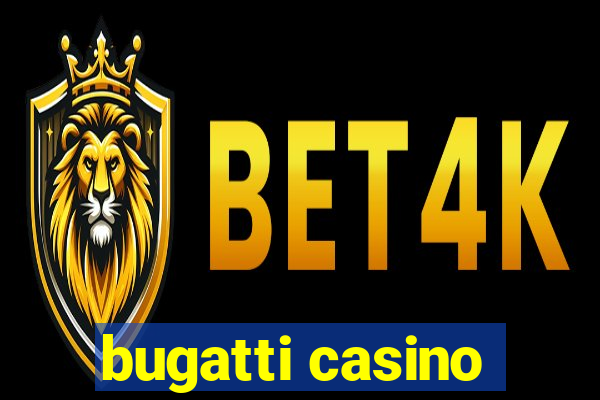 bugatti casino