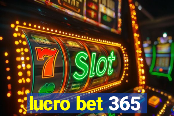 lucro bet 365