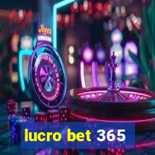 lucro bet 365