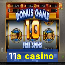 11a casino