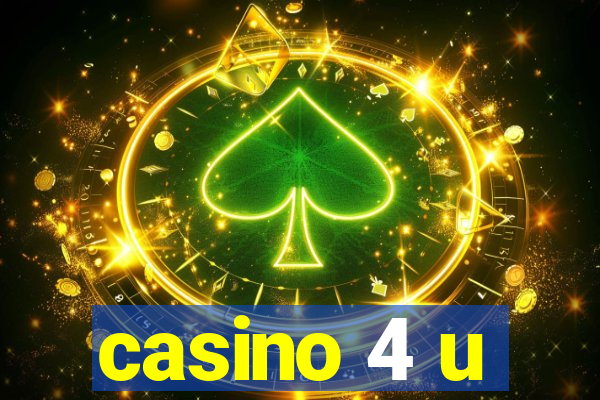 casino 4 u