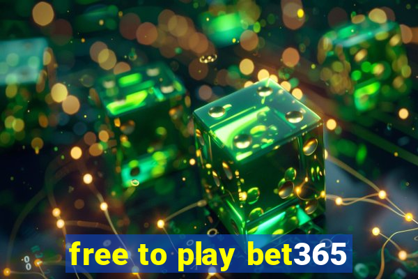 free to play bet365