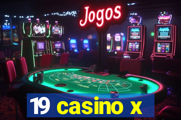 19 casino x