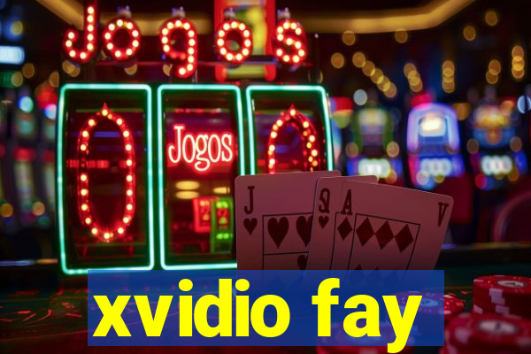 xvidio fay