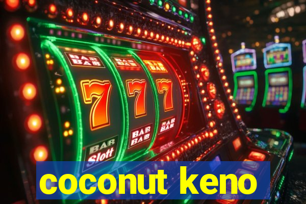 coconut keno