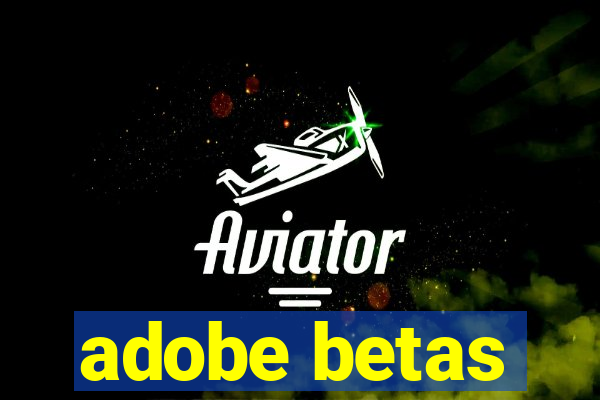 adobe betas